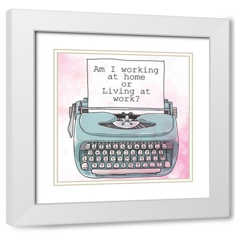 Living at Work White Modern Wood Framed Art Print with Double Matting by Allen, Kimberly