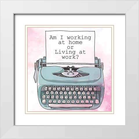 Living at Work White Modern Wood Framed Art Print with Double Matting by Allen, Kimberly