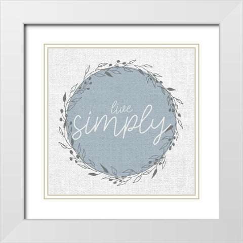 Live Simply Circle White Modern Wood Framed Art Print with Double Matting by Allen, Kimberly