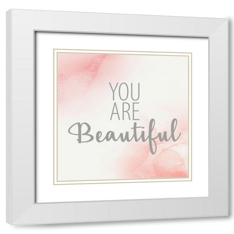 You Are Beautiful 2 White Modern Wood Framed Art Print with Double Matting by Allen, Kimberly