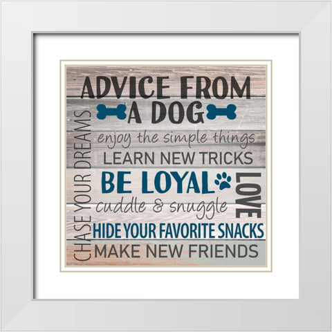 Advice from a Dog White Modern Wood Framed Art Print with Double Matting by Allen, Kimberly