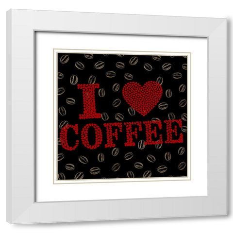 I Love Coffee 1 White Modern Wood Framed Art Print with Double Matting by Allen, Kimberly