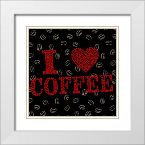 I Love Coffee 1 White Modern Wood Framed Art Print with Double Matting by Allen, Kimberly