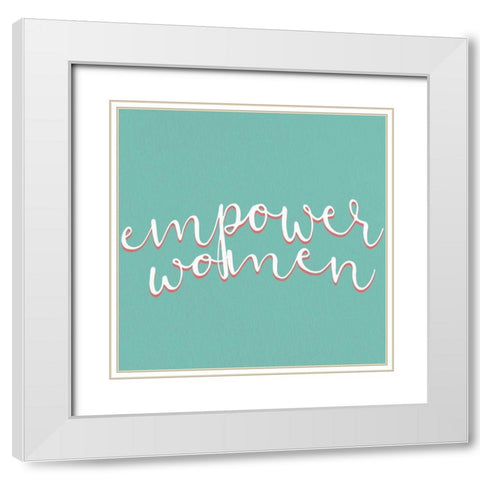 Empower Women White Modern Wood Framed Art Print with Double Matting by Allen, Kimberly