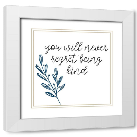 Being Kind White Modern Wood Framed Art Print with Double Matting by Allen, Kimberly