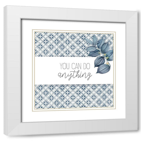You Can White Modern Wood Framed Art Print with Double Matting by Allen, Kimberly