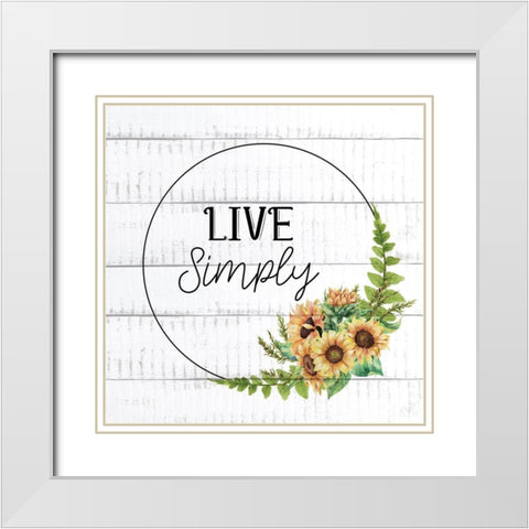 Live Simply Sunflowers White Modern Wood Framed Art Print with Double Matting by Allen, Kimberly