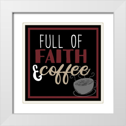 Full Of Coffee 1 White Modern Wood Framed Art Print with Double Matting by Allen, Kimberly