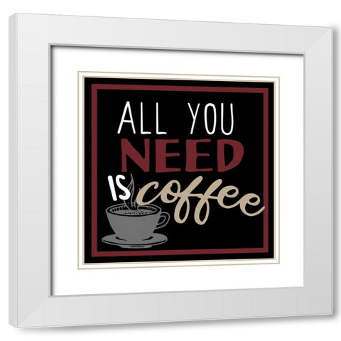 Full Of Coffee 3 White Modern Wood Framed Art Print with Double Matting by Allen, Kimberly