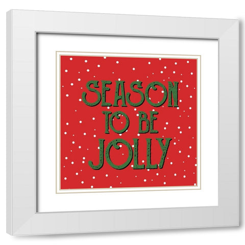 Season To Be Jolly White Modern Wood Framed Art Print with Double Matting by Allen, Kimberly