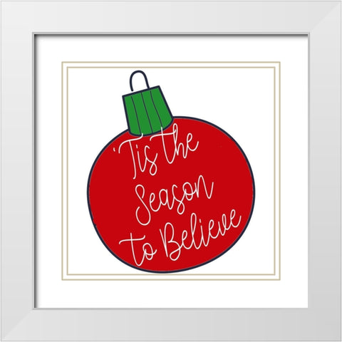 Tis The Season To Believe White Modern Wood Framed Art Print with Double Matting by Allen, Kimberly