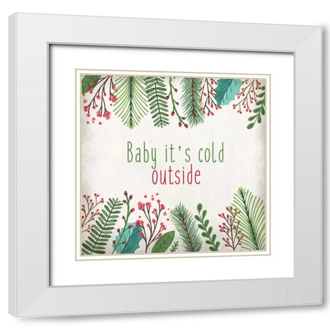 Baby Its Cold White Modern Wood Framed Art Print with Double Matting by Allen, Kimberly