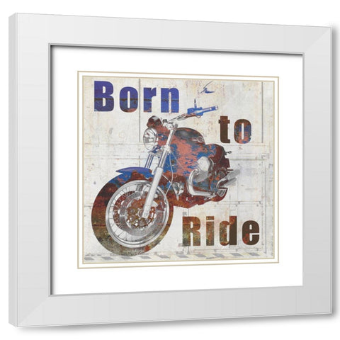 Born to Ride White Modern Wood Framed Art Print with Double Matting by Kimberly, Allen