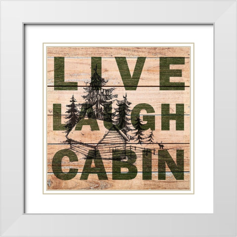 Live Laugh Cabin White Modern Wood Framed Art Print with Double Matting by Kimberly, Allen