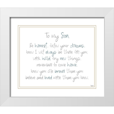 To My Son White Modern Wood Framed Art Print with Double Matting by Louise, Gigi