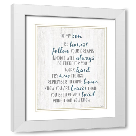 To My Son White Modern Wood Framed Art Print with Double Matting by Louise, Gigi