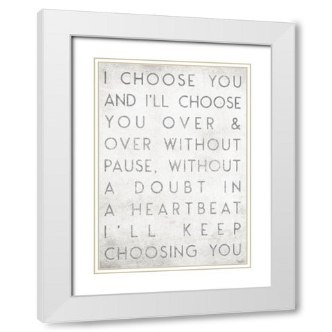 Choose You White Modern Wood Framed Art Print with Double Matting by Louise, Gigi