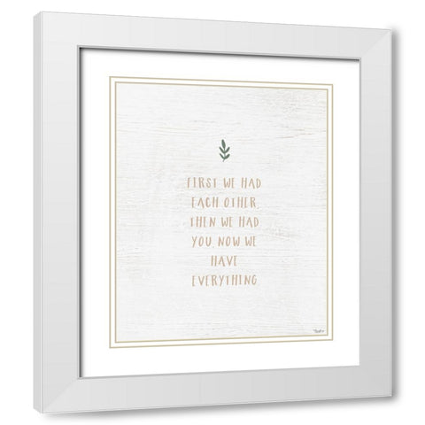 Have Everything White Modern Wood Framed Art Print with Double Matting by Louise, Gigi