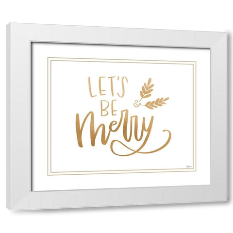 Be Merry Gold White Modern Wood Framed Art Print with Double Matting by Louise, Gigi