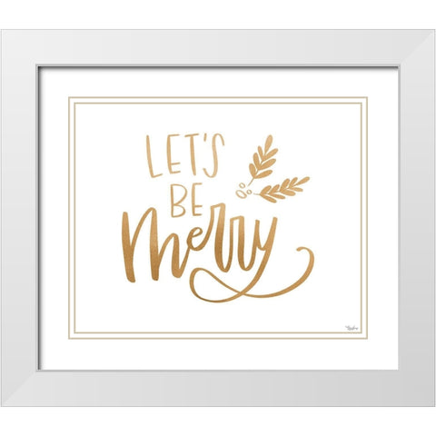 Be Merry Gold White Modern Wood Framed Art Print with Double Matting by Louise, Gigi
