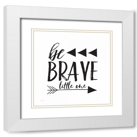 Be Brave White Modern Wood Framed Art Print with Double Matting by Louise, Gigi