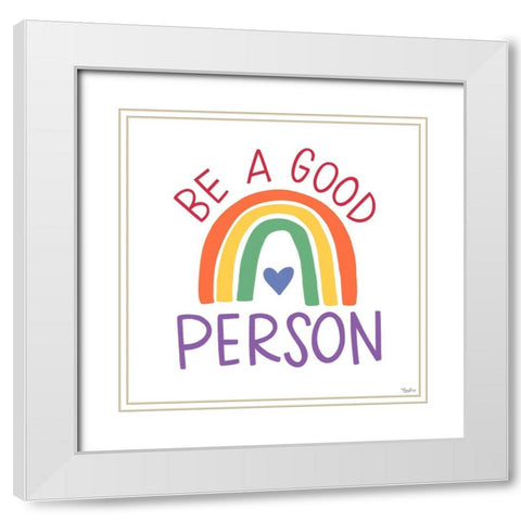 Good Person Rainbow Traditional White Modern Wood Framed Art Print with Double Matting by Louise, Gigi