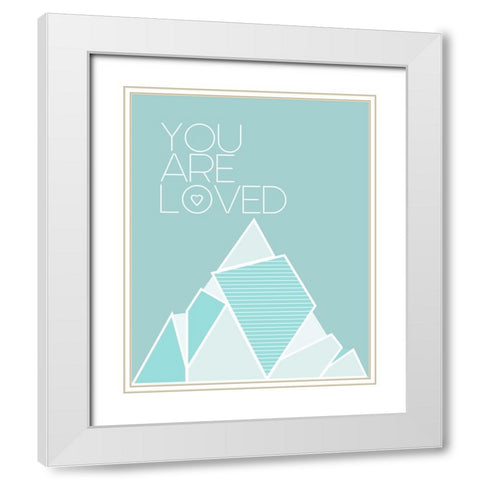 You Are Loved Teal White Modern Wood Framed Art Print with Double Matting by Straatsma, Leah