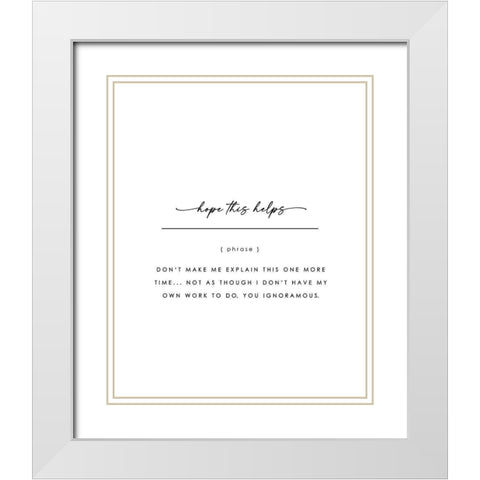Hope This Helps White Modern Wood Framed Art Print with Double Matting by Straatsma, Leah