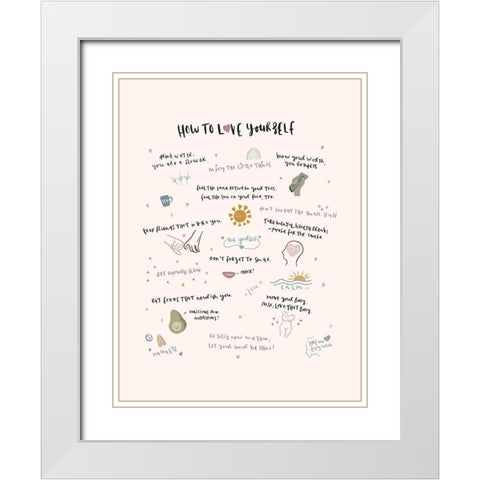 How To Love Yourself White Modern Wood Framed Art Print with Double Matting by Straatsma, Leah