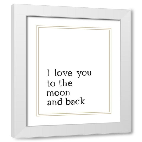 Love You To The Moon 2 White Modern Wood Framed Art Print with Double Matting by Straatsma, Leah