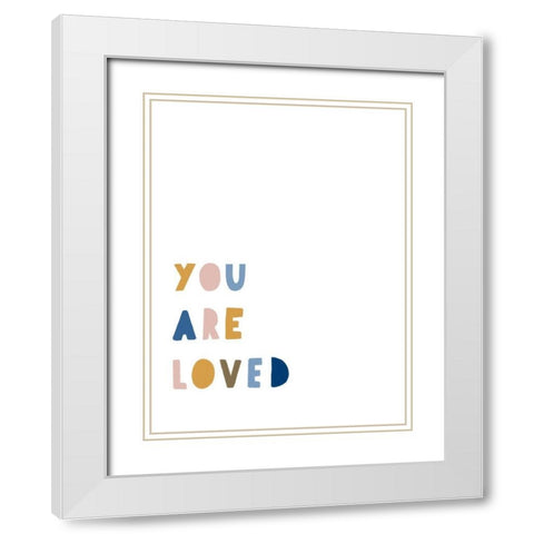 You Are Loved White Modern Wood Framed Art Print with Double Matting by Straatsma, Leah