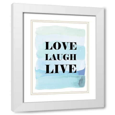 Love Laugh Live White Modern Wood Framed Art Print with Double Matting by Martina