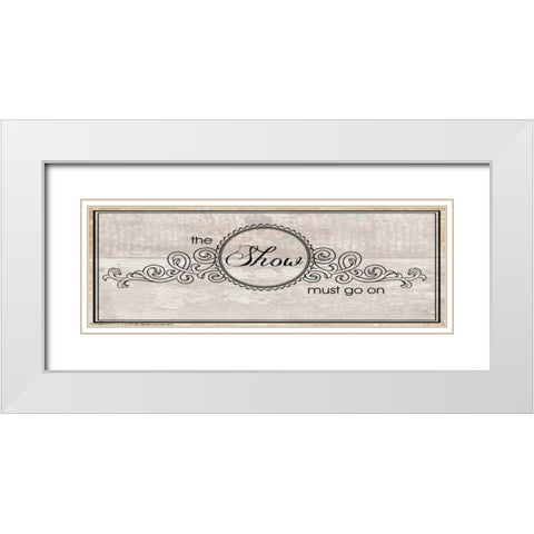 The Show Must Go On White Modern Wood Framed Art Print with Double Matting by May