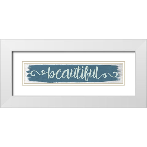 Beautiful Color Signs 1 White Modern Wood Framed Art Print with Double Matting by Hogan, Melody