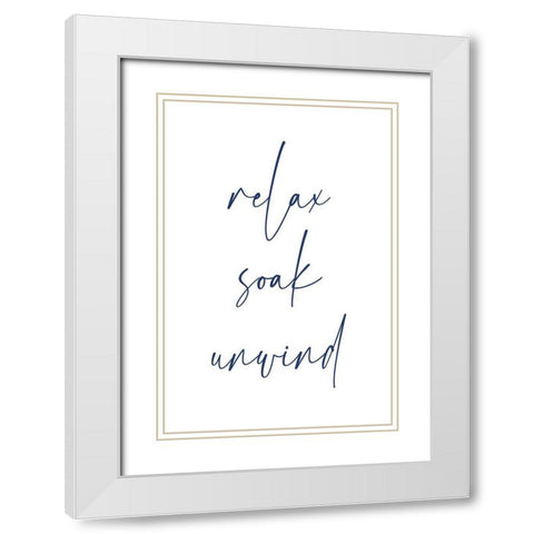 Relax Soak Unwind 4 White Modern Wood Framed Art Print with Double Matting by Hogan, Melody