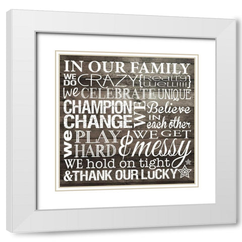 In Our Family White Modern Wood Framed Art Print with Double Matting by Hogan, Melody