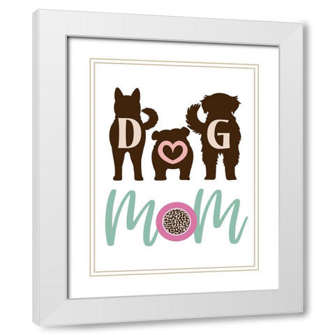 Dog Mom White Modern Wood Framed Art Print with Double Matting by Prime, Marcus