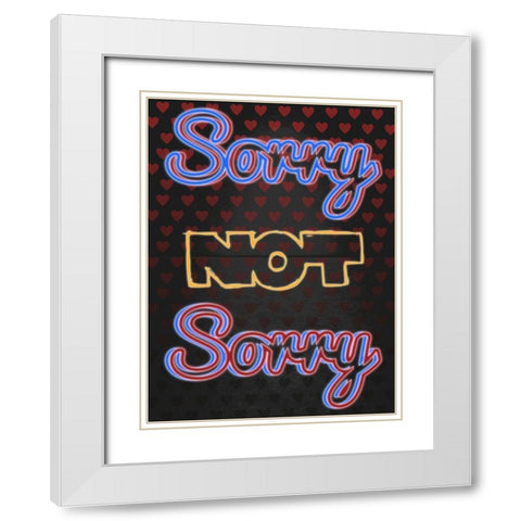 Sorry Not Sorry White Modern Wood Framed Art Print with Double Matting by Prime, Marcus