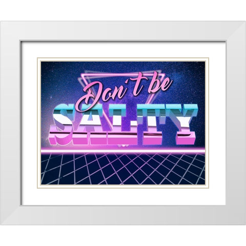 Dont Be Salty 2 White Modern Wood Framed Art Print with Double Matting by Prime, Marcus