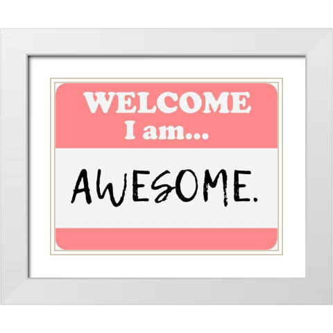 Welcome Awesome White Modern Wood Framed Art Print with Double Matting by Prime, Marcus