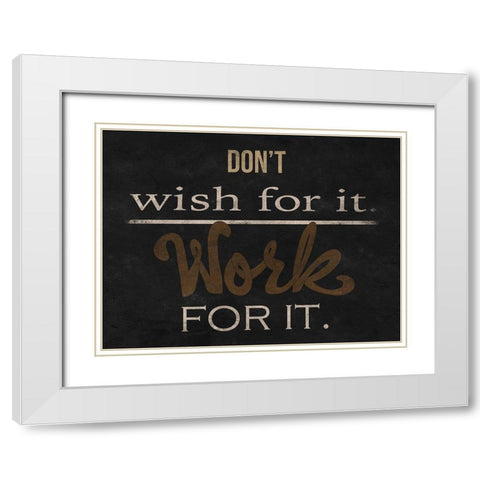 Work Hard White Modern Wood Framed Art Print with Double Matting by Prime, Marcus