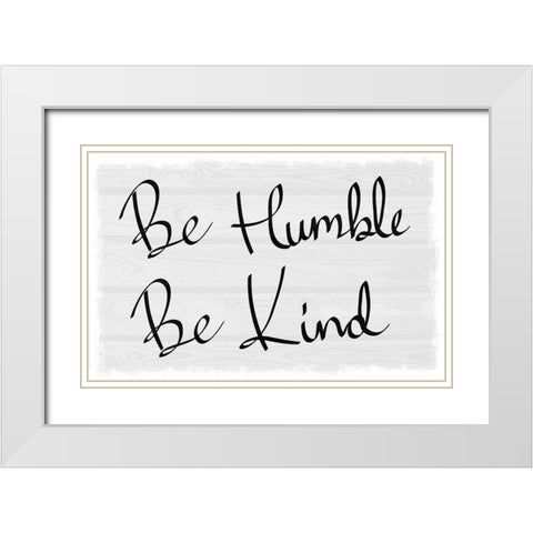 Kind and Humble White Modern Wood Framed Art Print with Double Matting by Prime, Marcus