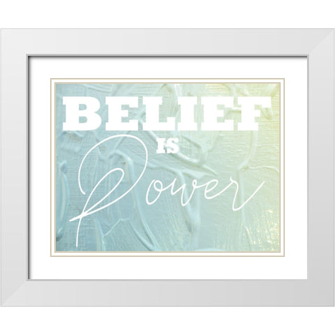 Belief Is Power 1 White Modern Wood Framed Art Print with Double Matting by Prime, Marcus