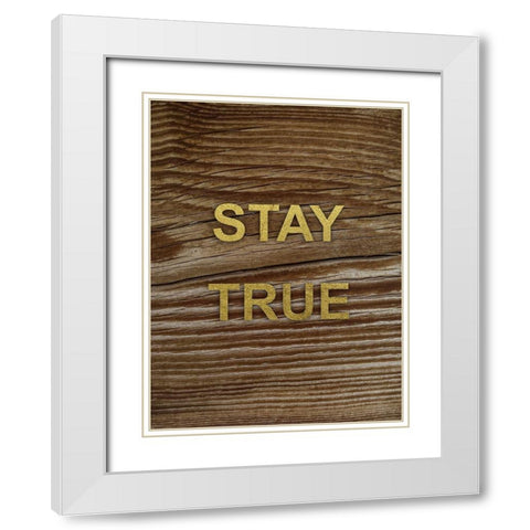 Stay True 1 White Modern Wood Framed Art Print with Double Matting by Prime, Marcus