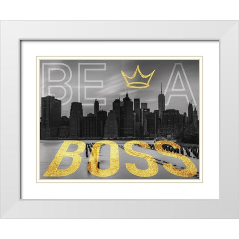 Be A Boss White Modern Wood Framed Art Print with Double Matting by Prime, Marcus