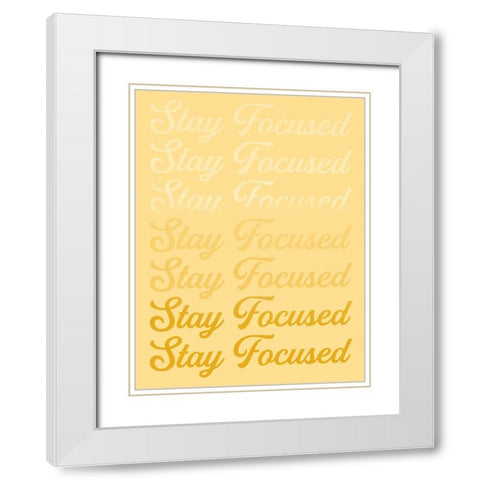 Stay Focused White Modern Wood Framed Art Print with Double Matting by Prime, Marcus