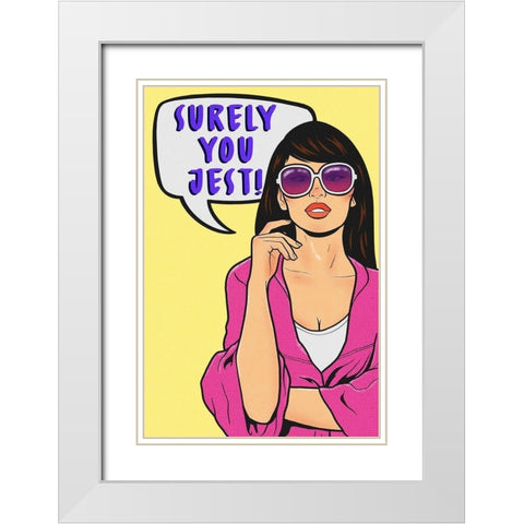 Surely You Jest White Modern Wood Framed Art Print with Double Matting by Prime, Marcus