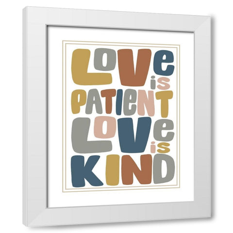 Love Is Kind 3 White Modern Wood Framed Art Print with Double Matting by Prime, Marcus