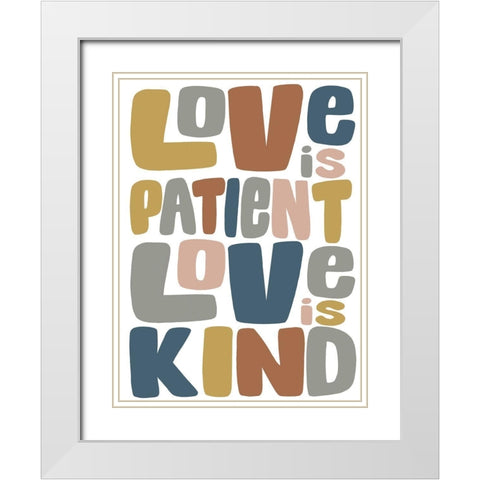 Love Is Kind 3 White Modern Wood Framed Art Print with Double Matting by Prime, Marcus