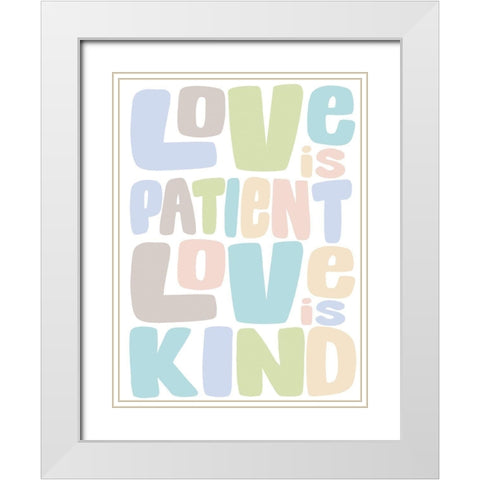 Love Is Kind 4. White Modern Wood Framed Art Print with Double Matting by Prime, Marcus